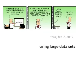 thur ,  feb  7, 2012 u sing large data sets