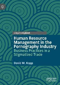 (DOWNLOAD)-Human Resource Management in the Pornography Industry: Business Practices in a Stigmatized Trade