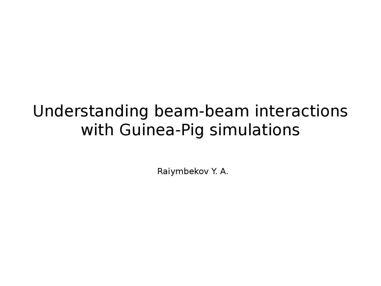 Understanding beam-beam interactions with Guinea-Pig simulations
