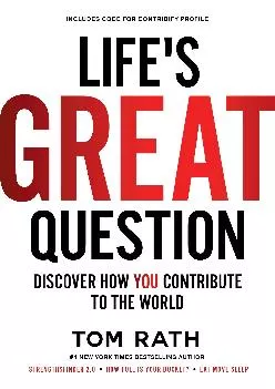 (READ)-Life\'s Great Question: Discover How You Contribute To The World