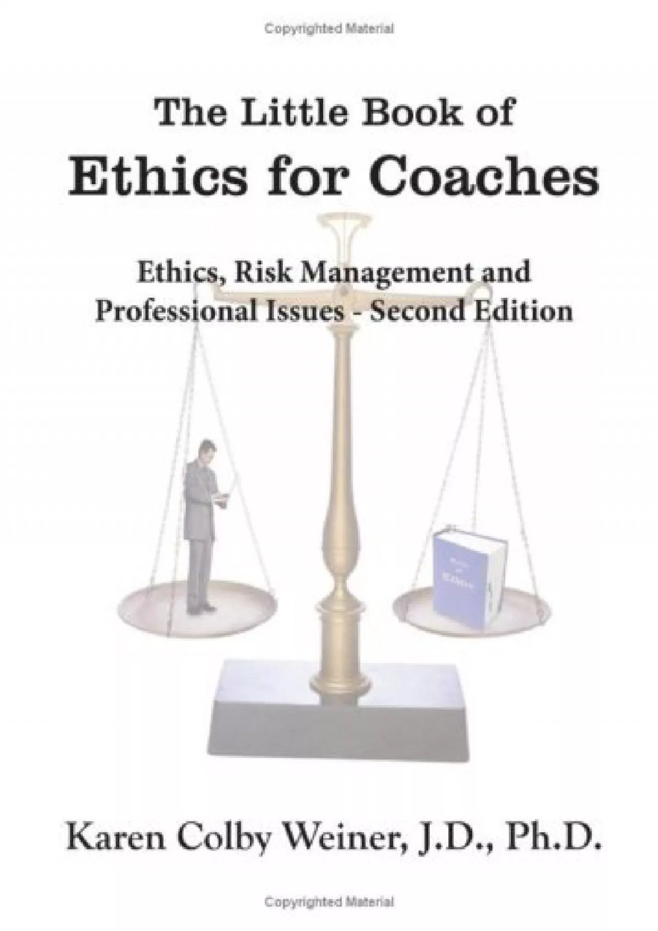 (DOWNLOAD)-The Little Book of Ethics for Coaches: Ethics, Risk Management and Professional