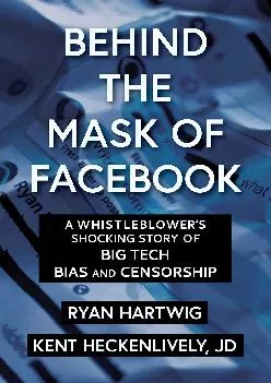 (BOOS)-Behind the Mask of Facebook: A Whistleblower\'s Shocking Story of Big Tech Bias and Censorship (Children’s Health Defense)