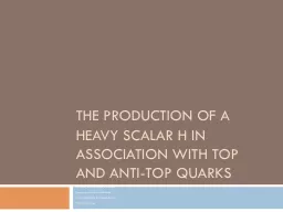 The production of a heavy scalar H in association with top and anti-top quarks