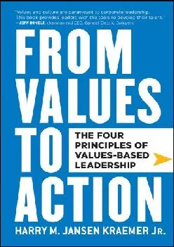 (DOWNLOAD)-From Values to Action: The Four Principles of Values-Based Leadership