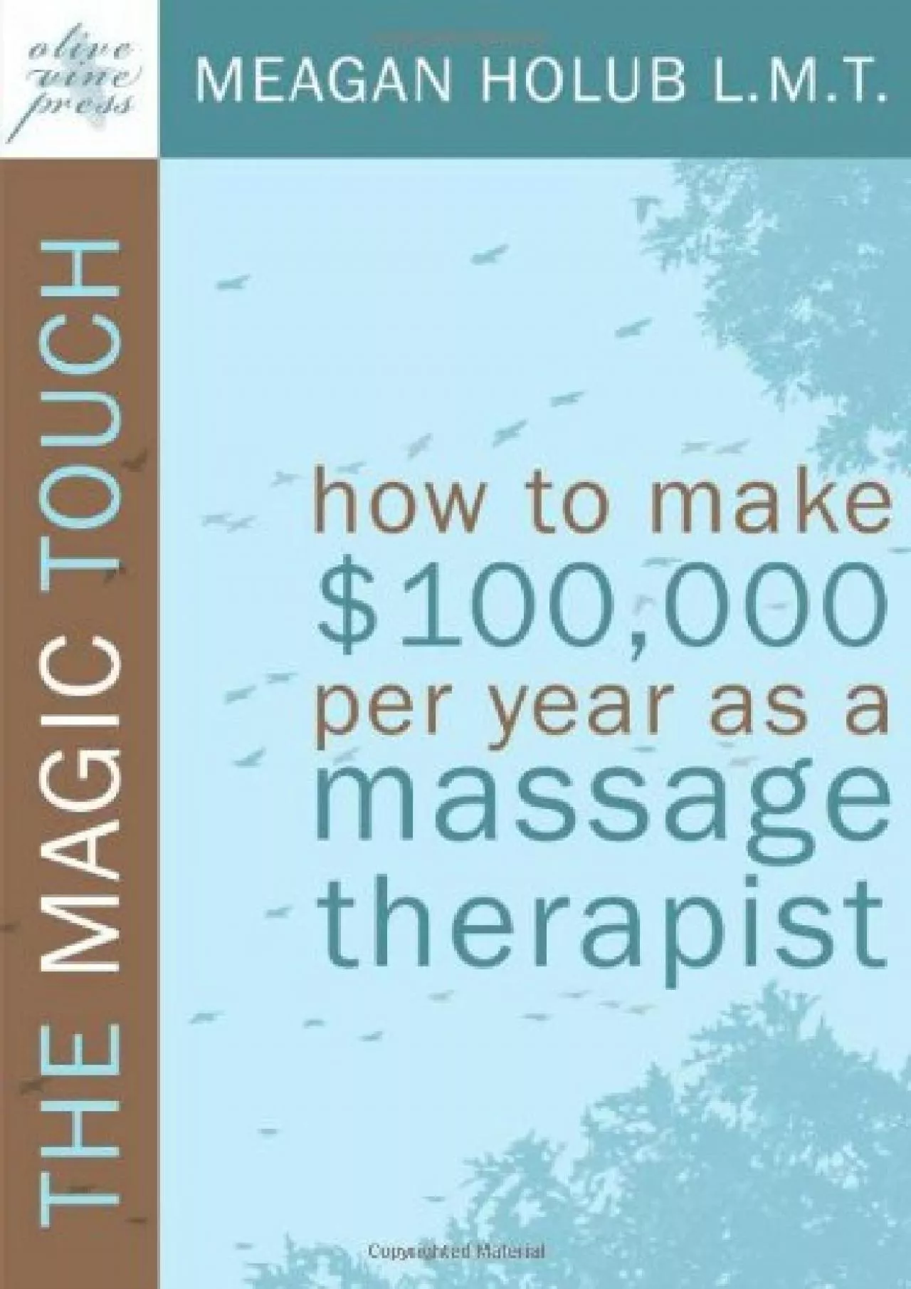 (DOWNLOAD)-The Magic Touch: How to make $100,000 per year as a Massage Therapist simple