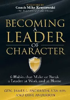 (BOOS)-Becoming a Leader of Character: 6 Habits That Make or Break a Leader at Work and at Home