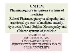 UNIT IV:  Pharmacognosy  in various systems of medicine