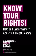 KNOW YOUR IGHTS!Help End Discriminatory, Abusive & Illegal Policing!Ch