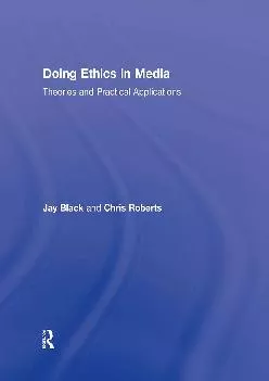(DOWNLOAD)-Doing Ethics in Media: Theories and Practical Applications
