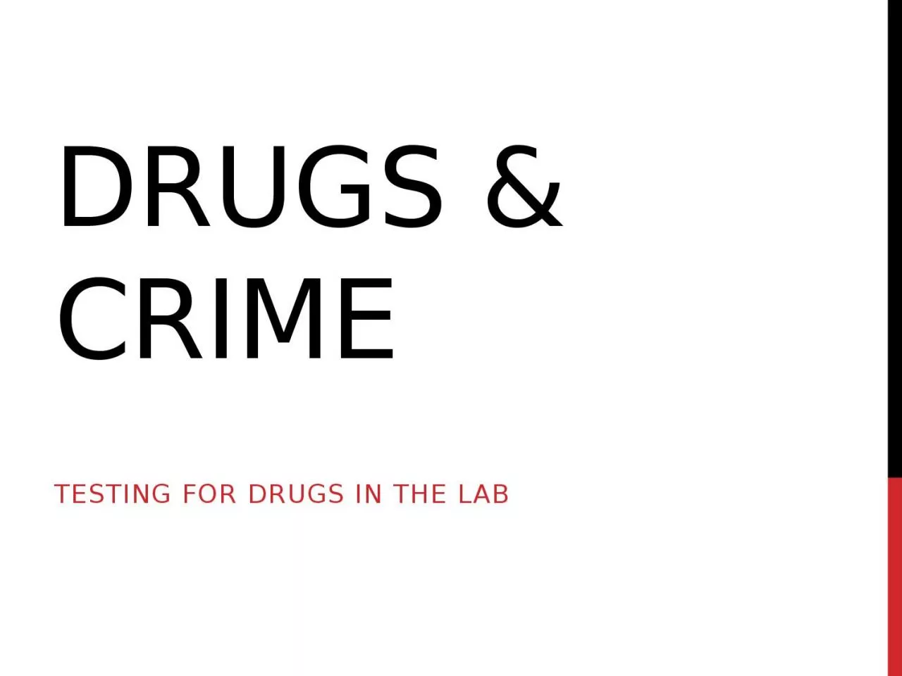 Drugs & crime Testing for drugs in the lab