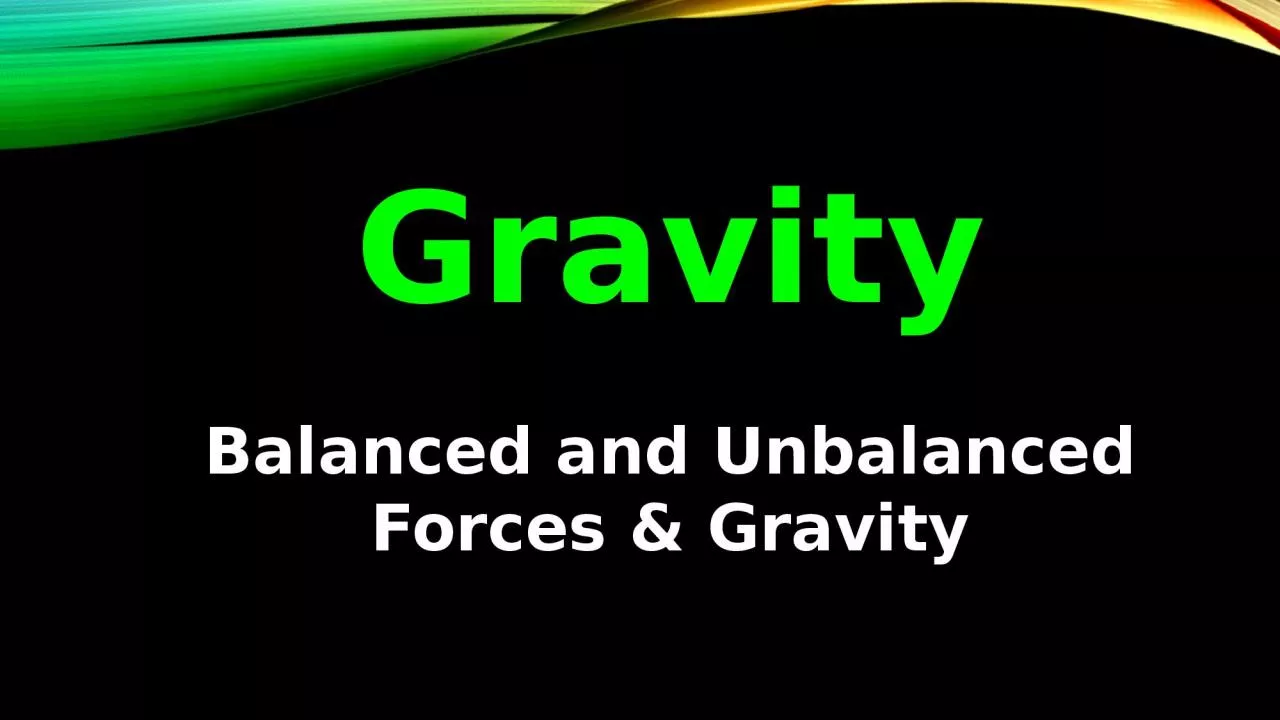 Gravity Balanced and Unbalanced