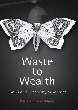 (DOWNLOAD)-Waste to Wealth: The Circular Economy Advantage