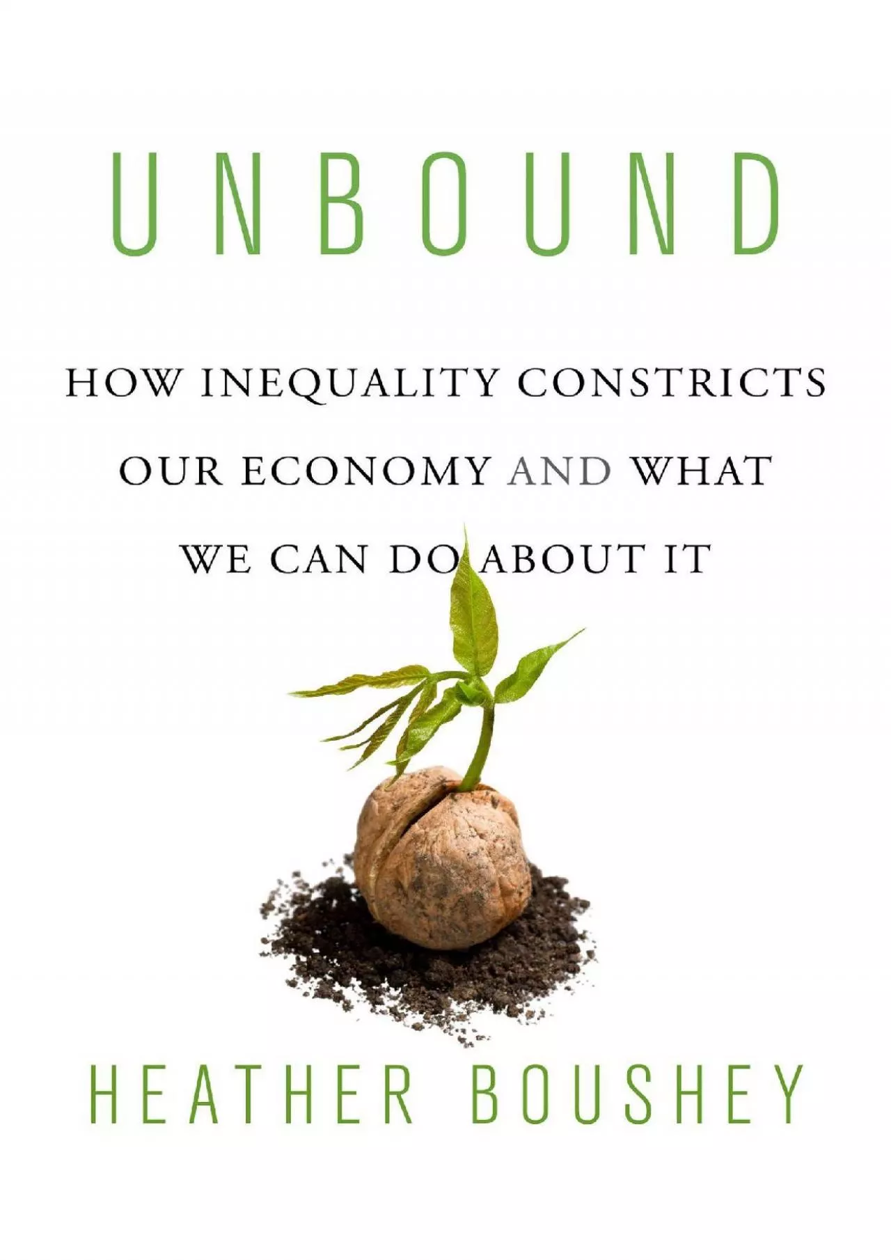 PDF-(EBOOK)-Unbound: How Inequality Constricts Our Economy and What We Can Do about It