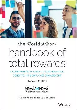 (READ)-The WorldatWork Handbook of Total Rewards: A Comprehensive Guide to Compensation, Benefits, HR & Employee Engagement