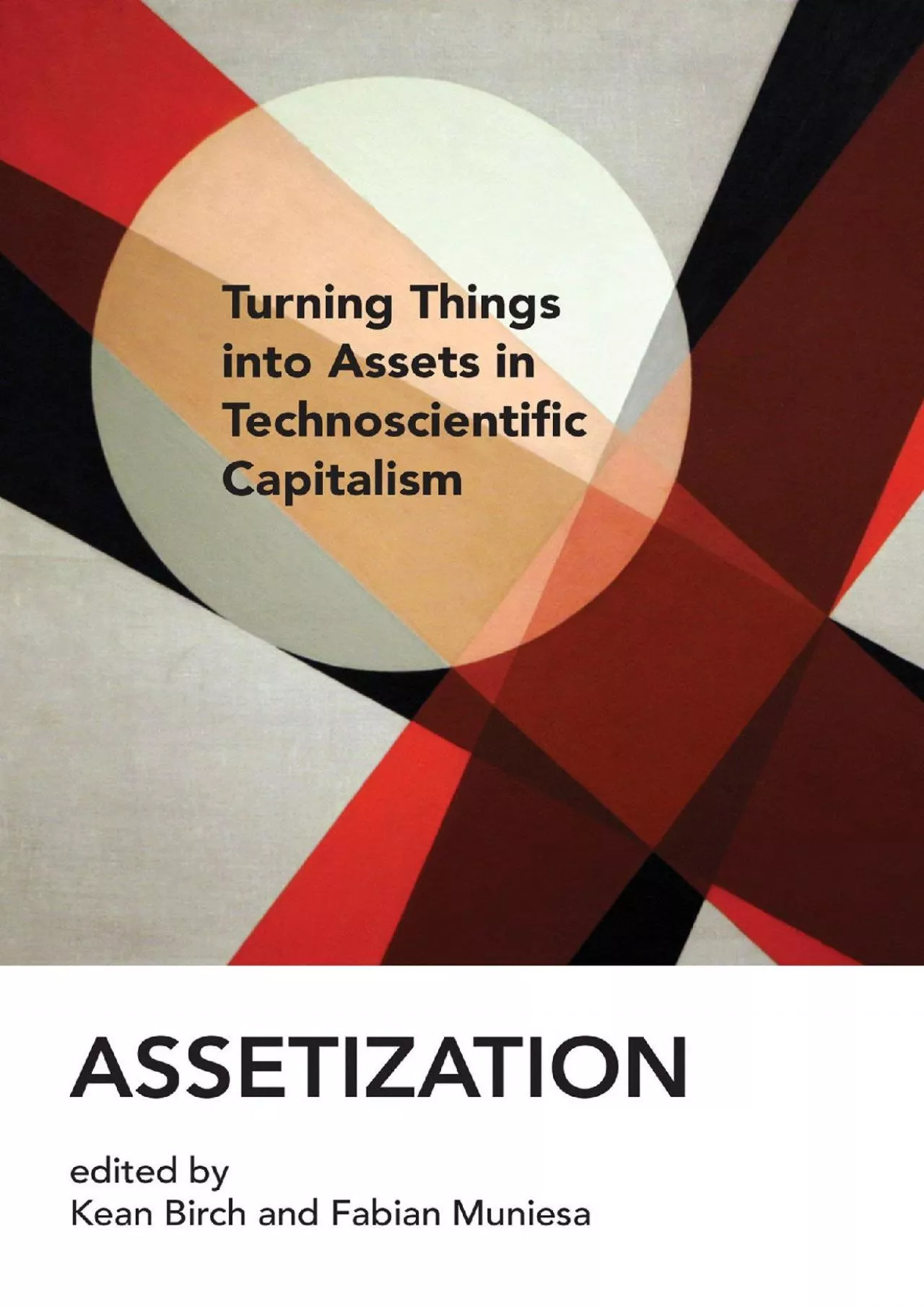 (BOOK)-Assetization: Turning Things into Assets in Technoscientific Capitalism (Inside