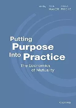 (DOWNLOAD)-Putting Purpose Into Practice: The Economics of Mutuality