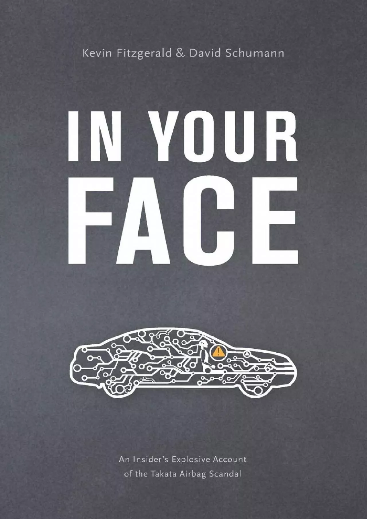 (EBOOK)-In Your Face: An Insider\'s Explosive Account of the Takata Airbag Scandal