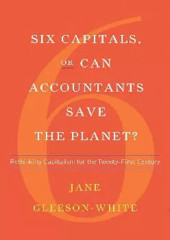 (EBOOK)-Six Capitals, or Can Accountants Save the Planet?: Rethinking Capitalism for the Twenty-First Century
