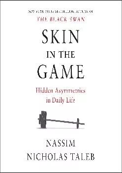 (BOOK)-Skin in the Game: Hidden Asymmetries in Daily Life