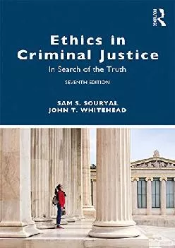 (DOWNLOAD)-Ethics in Criminal Justice: In Search of the Truth