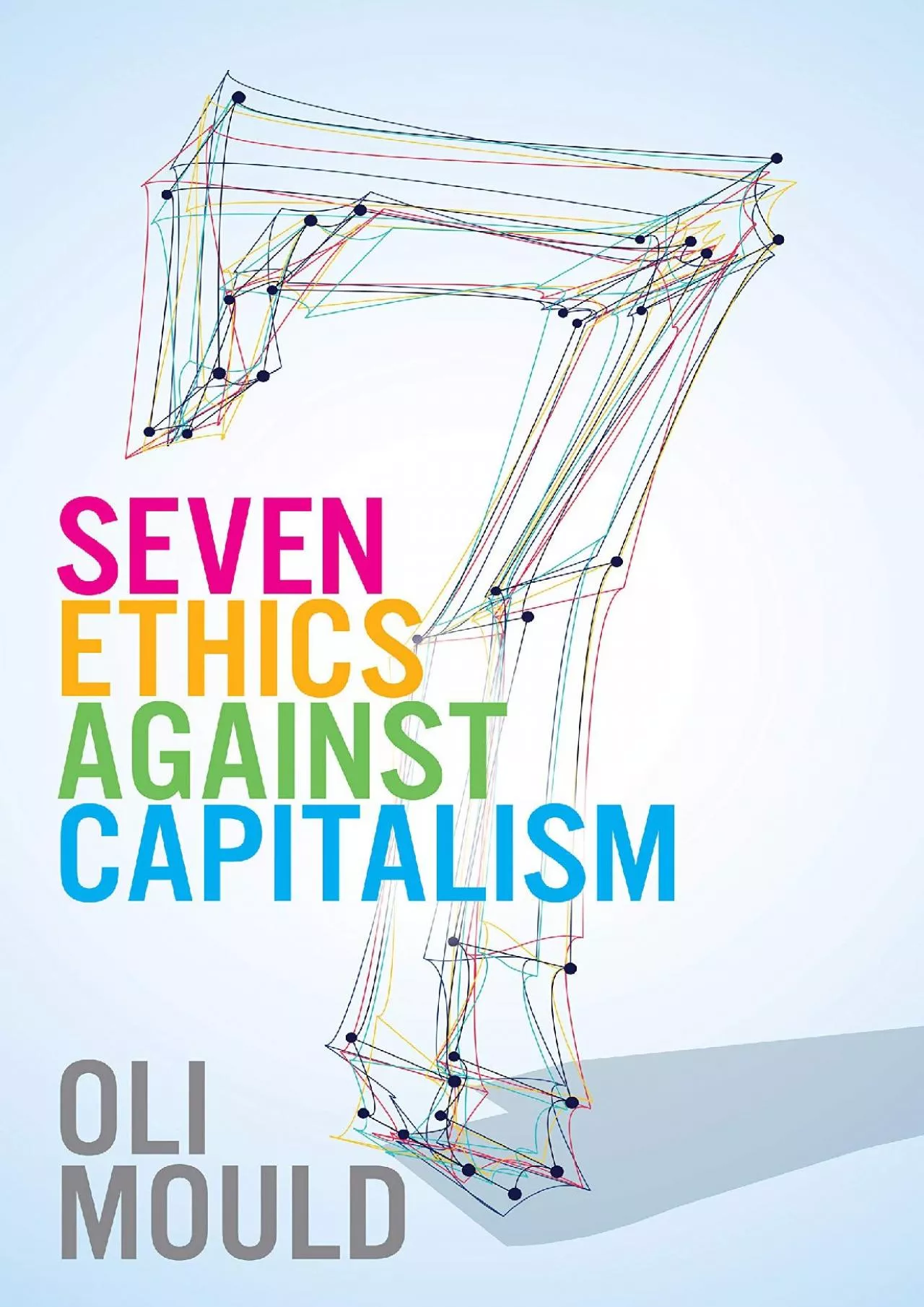 PDF-(BOOK)-Seven Ethics Against Capitalism: Towards a Planetary Commons