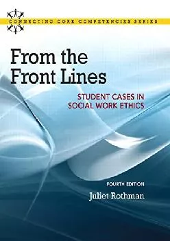 (DOWNLOAD)-From the Front Lines: Student Cases in Social Work Ethics (Connecting Core