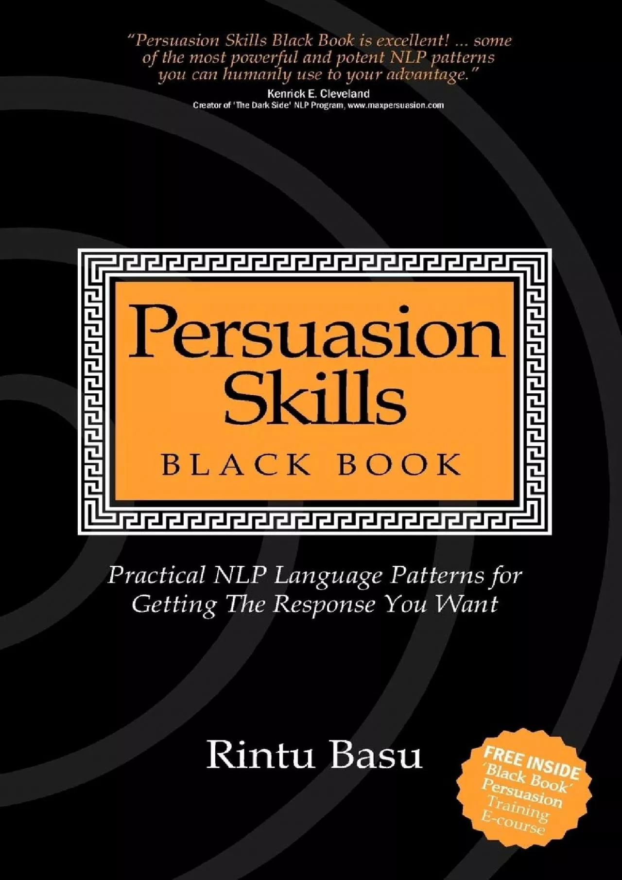 PDF-(BOOK)-Persuasion Skills Black Book: Practical NLP Language Patterns for Getting The Response