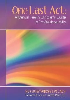 (BOOS)-One Last Act: A Mental Health Clinician\'s Guide to Professional Wills