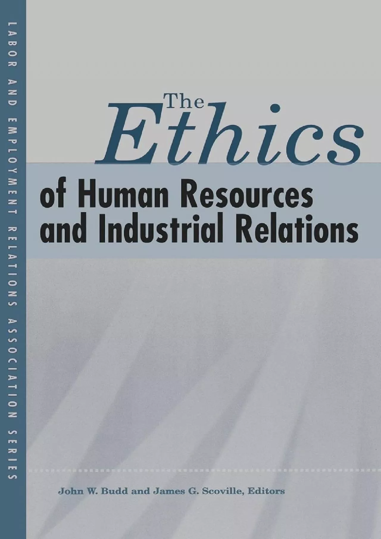 (DOWNLOAD)-The Ethics of Human Resources and Industrial Relations (LERA Research Volume)