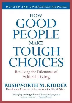 (BOOS)-How Good People Make Tough Choices Rev Ed: Resolving the Dilemmas of Ethical Living