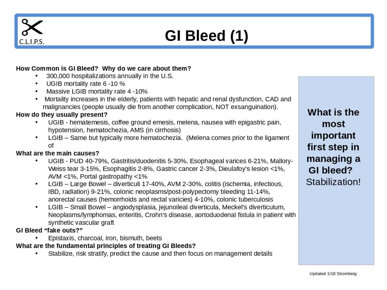 What is the most important first step in managing a GI bleed?