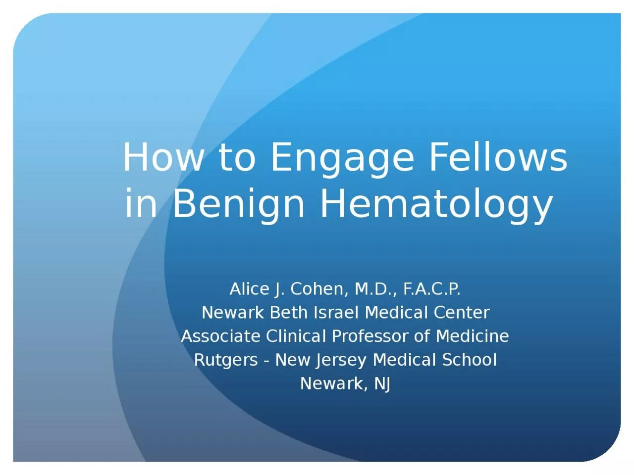 How to Engage Fellows in Benign Hematology