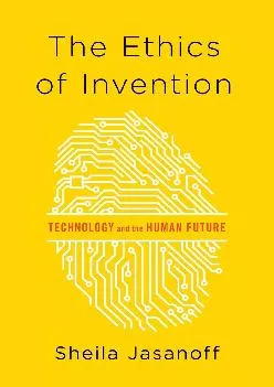 (READ)-The Ethics of Invention: Technology and the Human Future