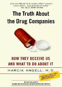 (READ)-The Truth About the Drug Companies: How They Deceive Us and What to Do About It