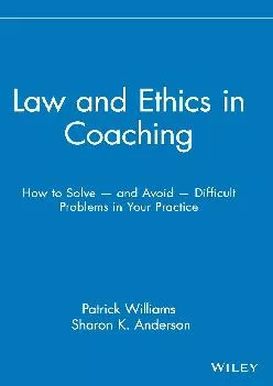 (EBOOK)-Law and Ethics in Coaching: How to Solve and Avoid Difficult Problems in Your Practice