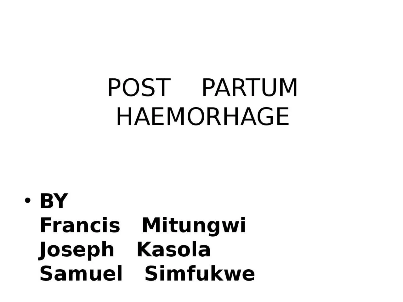 PPT-POST PARTUM HAEMORHAGE