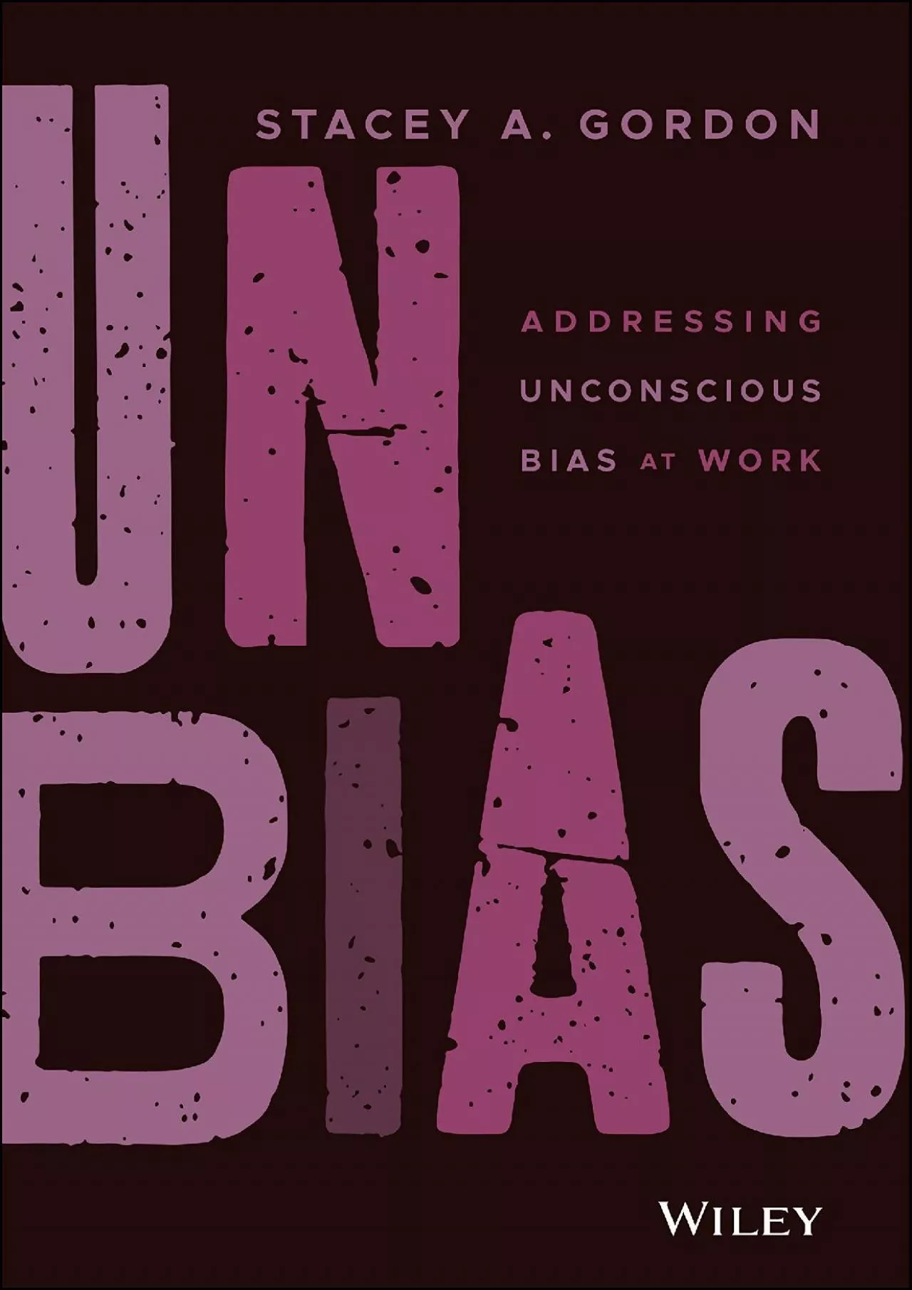 PDF-(READ)-UNBIAS: Addressing Unconscious Bias at Work