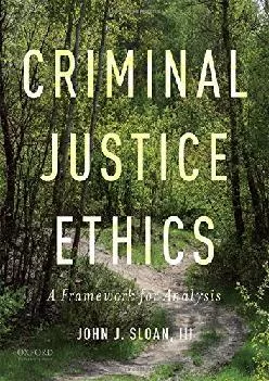 (BOOS)-Criminal Justice Ethics: A Framework for Analysis