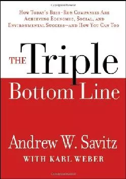 (DOWNLOAD)-The Triple Bottom Line: How Today\'s Best-Run Companies Are Achieving Economic, Social and Environmental Success -- and How...