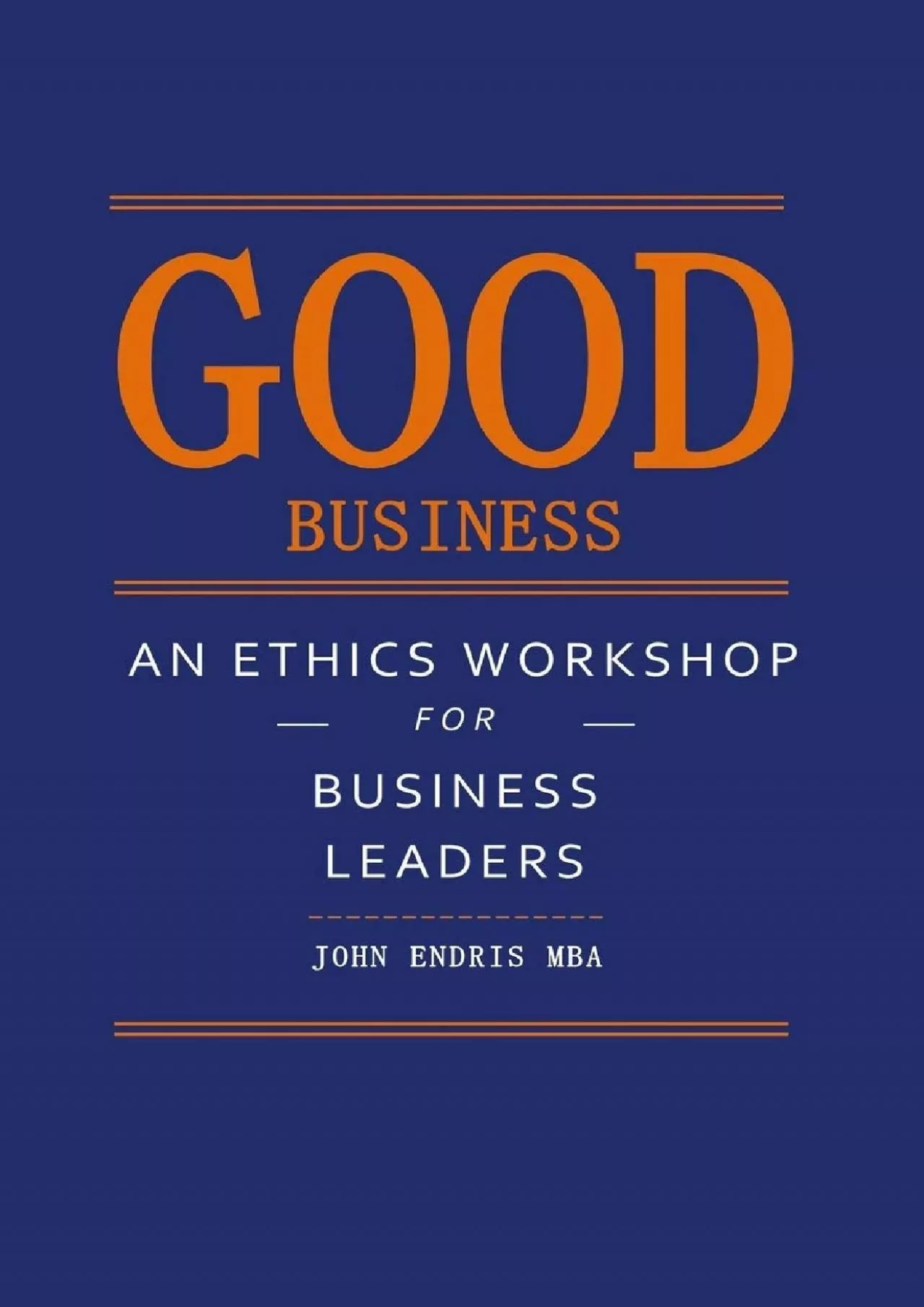 (BOOS)-Good Business: An Ethics Workshop for Business Leaders