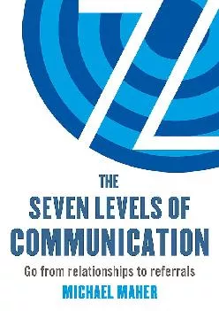 (BOOK)-The Seven Levels of Communication: Go from relationships to referrals