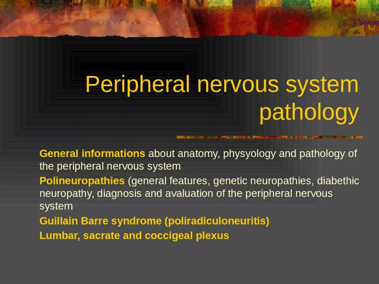 Peripheral nervous system pathology