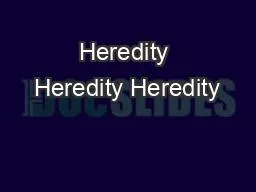 PPT-Heredity Heredity Heredity