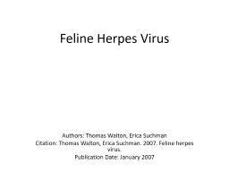 Feline Herpes Virus Authors: Thomas Walton, Erica