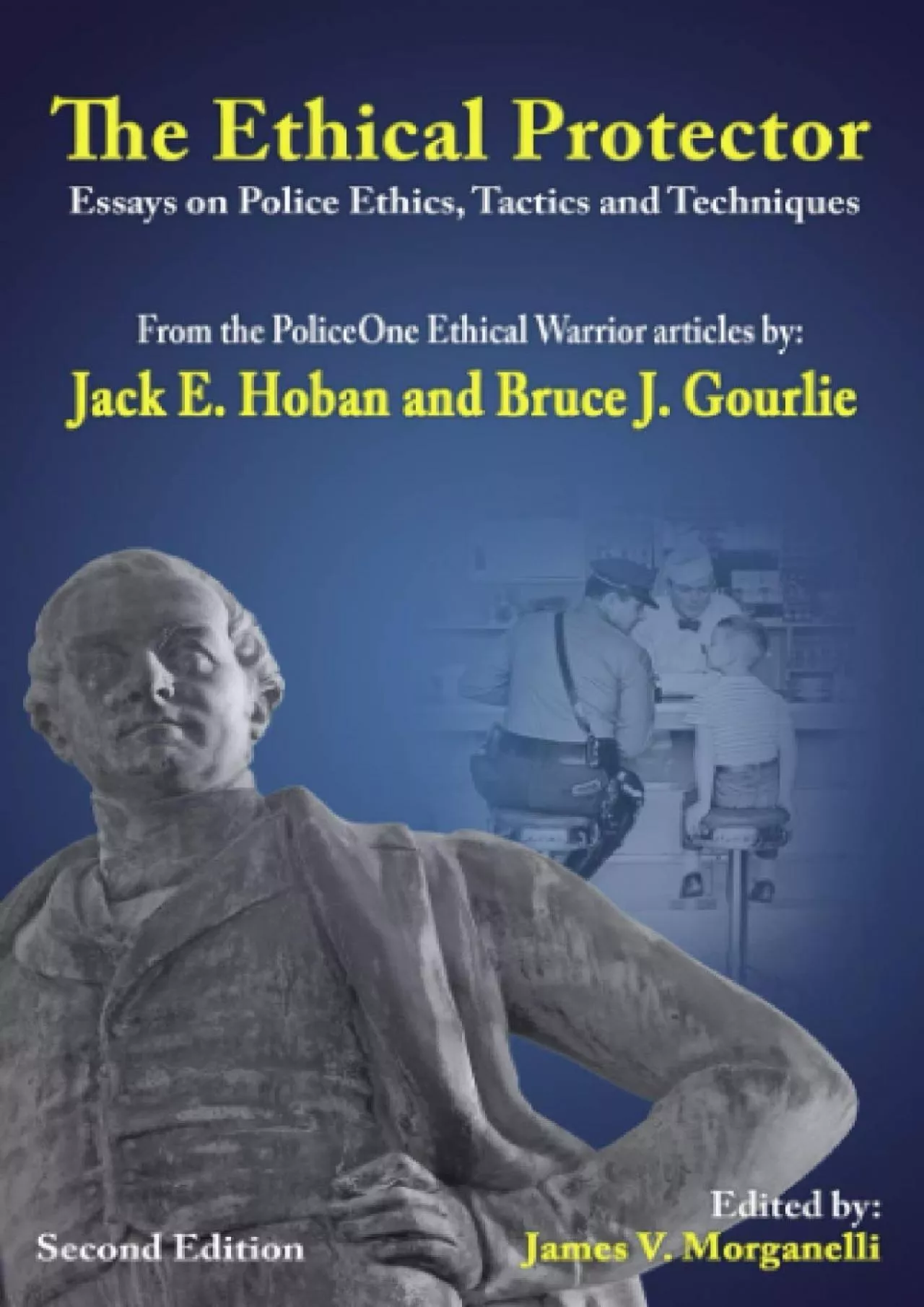 PDF-(DOWNLOAD)-The Ethical Protector: Police Ethics, Tactics and Techniques