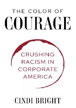 (BOOK)-The Color of Courage: Crushing Racism in Corporate America