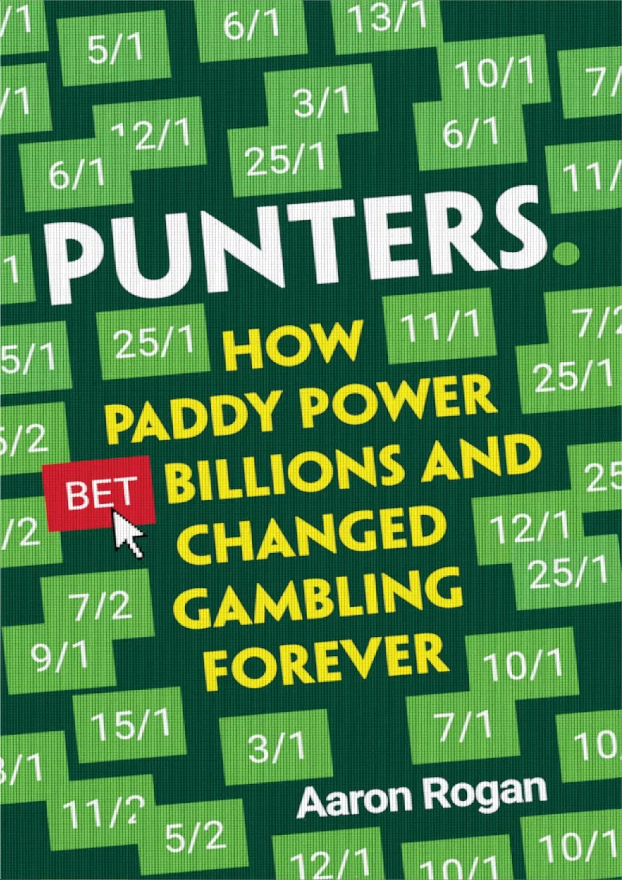 PDF-(EBOOK)-Punters: How Paddy Power Bet Billions and Changed Gambling Forever