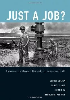 (READ)-Just a Job?: Communication, Ethics, and Professional Life