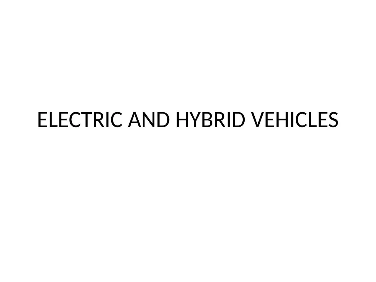 ELECTRIC AND HYBRID VEHICLES