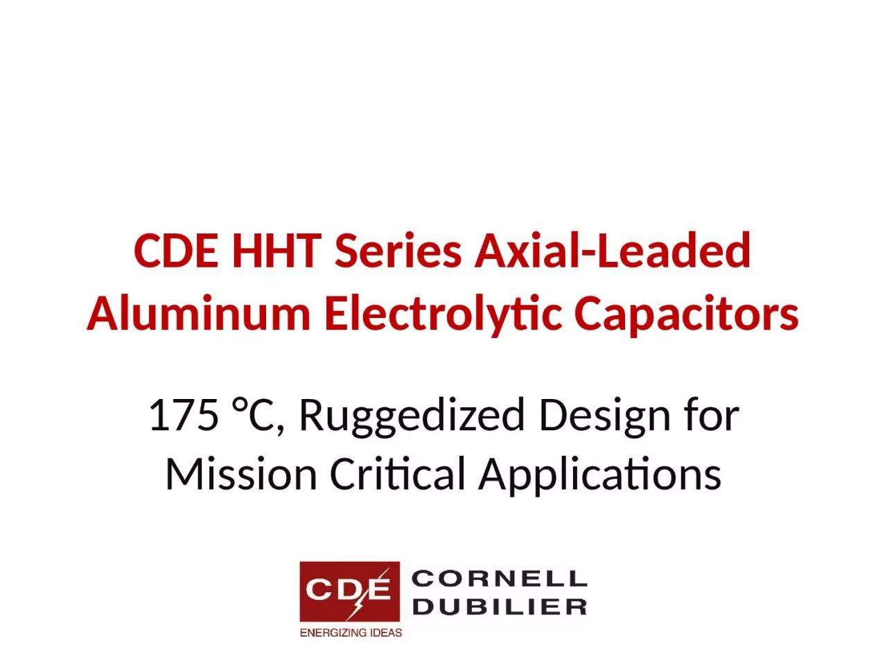 PPT-CDE HHT Series Axial-Leaded Aluminum Electrolytic Capacitors